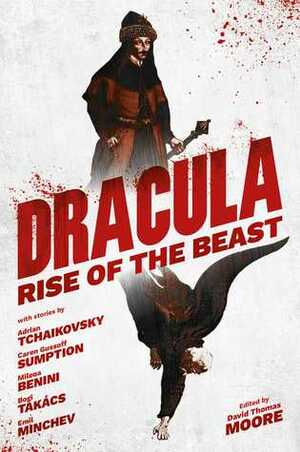 Dracula: Rise of the Beast by David Thomas Moore