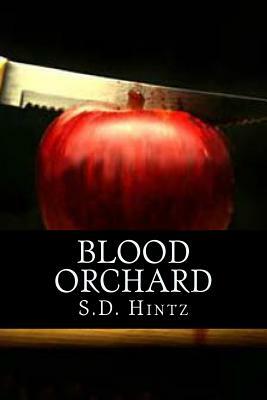 Blood Orchard by S. D. Hintz