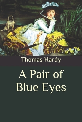 A Pair of Blue Eyes by Thomas Hardy