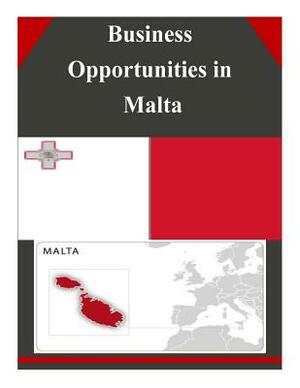 Business Opportunities in Malta by U. S. Department of Commerce