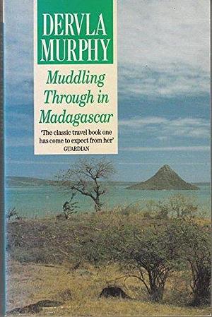 MUDDLING THROUGH IN MADA by Murphy, Murphy