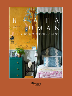 Beata Heuman: Every Room Should Sing by Beata Heuman