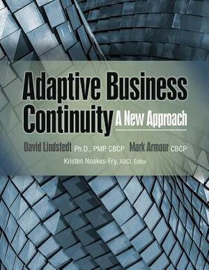 Adaptive Business Continuity: A New Approach by Mark Armour, David Lindstedt