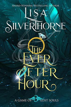 The Ever After Hour by Lisa Silverthorne