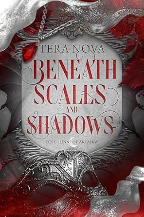 Beneath Scales and Shadows by Tera Nova