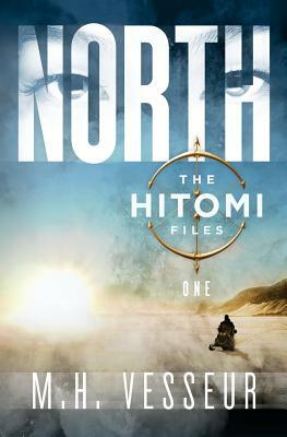 North: The Hitomi Files by M. H. Vesseur