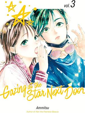 Gazing at the Star Next Door, Vol. 3 by Ammitsu