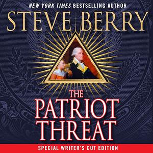 The Patriot Threat by Steve Berry