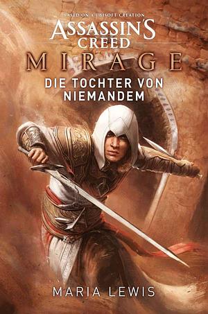 Assassin's Creed: Mirage - Die Tochter von niemandem by Maria Lewis