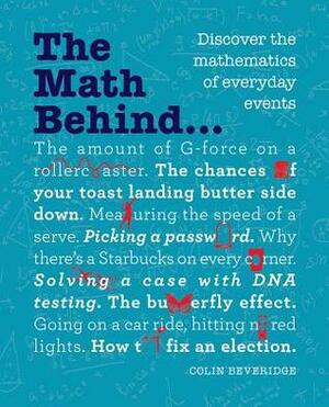 The Math Behind...: Discover the Mathematics of Everyday Events by Colin Beveridge