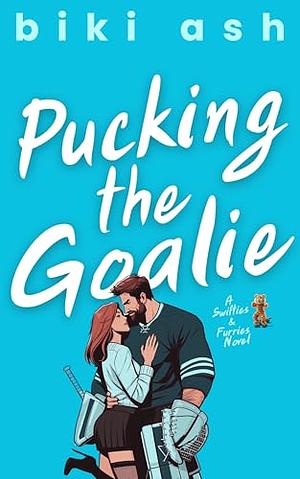 Pucking the Goalie by Biki Ash