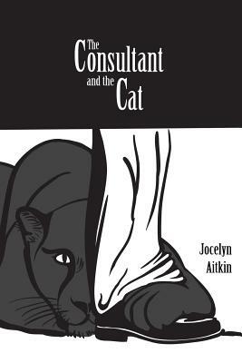 The Consultant and the Cat by Jocelyn Aitkin