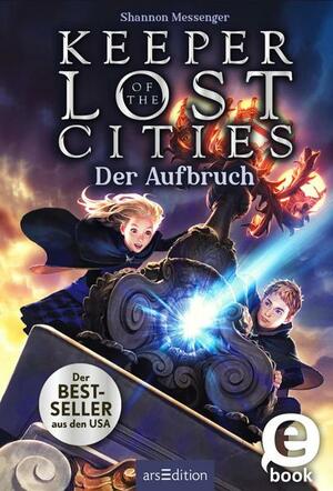 Keeper of the Lost Cities - Der Aufbruch by Shannon Messenger