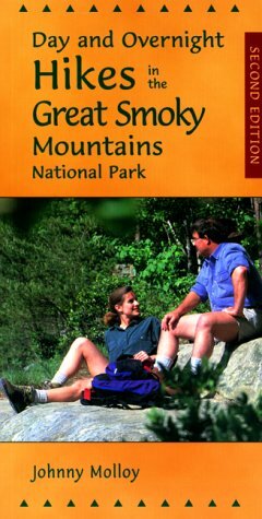 Day and Overnight Hikes in the Great Smoky Mountains National Park, 2nd by Johnny Molloy