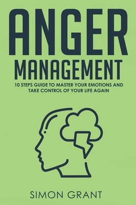 Anger Management: Strategies to Master Your Anger and Stress in 3 weeks by Simon Grant