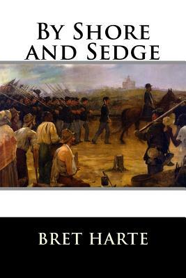 By Shore and Sedge by Bret Harte