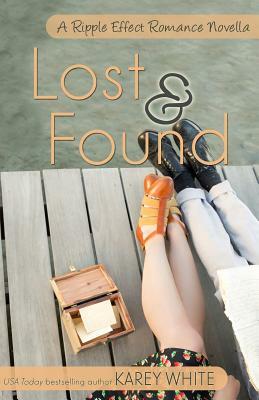 Lost and Found: A Ripple Effects Romance Novella by Karey White