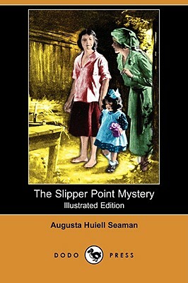 The Slipper Point Mystery (Illustrated Edition) (Dodo Press) by Augusta Huiell Seaman