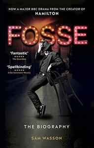 Fosse by Sam Wasson