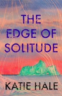 The Edge of Solitude by Katie Hale