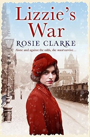 Lizzie's War by Rosie Clarke