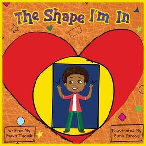 The Shape I'm In by Maya Thembi