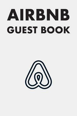 Airbnb Guest Book: Guest Reviews for Airbnb, Homeaway, Bookings, Hotels, Cafe, B&b, Motel - Feedback & Reviews from Guests, 100 Page. Gre by David Duffy