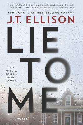 Lie to Me by J.T. Ellison