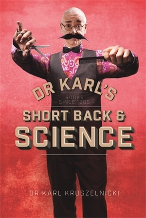 Dr Karl's Short BackScience by Karl Kruszelnicki