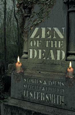 Zen of the Dead by Lester Smith