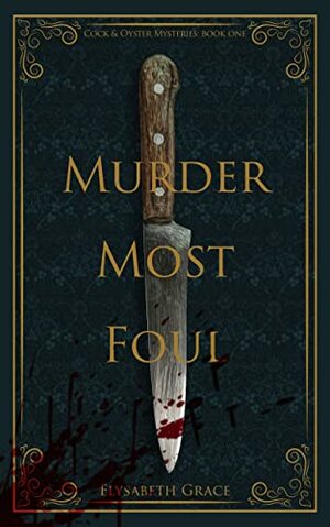 Murder Most Foul  by Elysabeth Grace