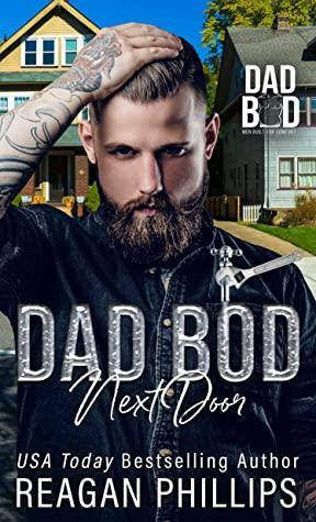 Dad Bod Next Door: Dad Bod Series-Men Built for Comfort by Reagan Phillips