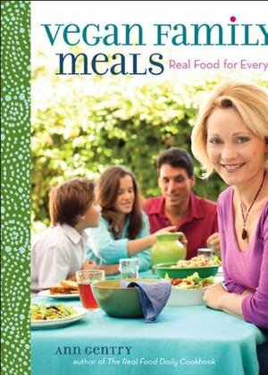 Vegan Family Meals by Ann Gentry