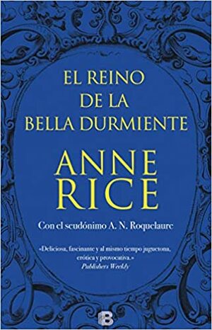 El Reino de la Bella Durmiente by A.N. Roquelaure, Anne Rice