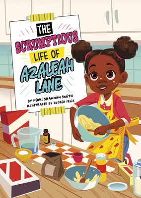 The Scrumptious Life of Azaleah Lane by Nikki Shannon Smith