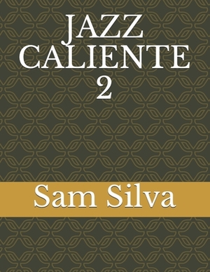 Jazz Caliente 2 by Sam Silva