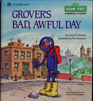 Grover's Bad, Awful Day by Anna H. Dickson