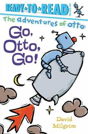 Go, Otto, Go! by David Milgrim