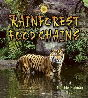 Rainforest Food Chains by Molly Aloian, Bobbie Kalman