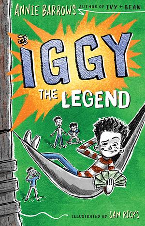Iggy The Legend by Annie Barrows