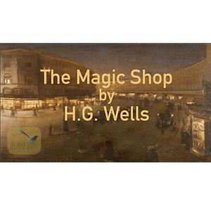 The Magic Shop by H.G. Wells