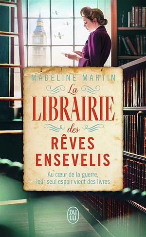 La librairie des rêves ensevelis by Madeline Martin, Madeline Martin