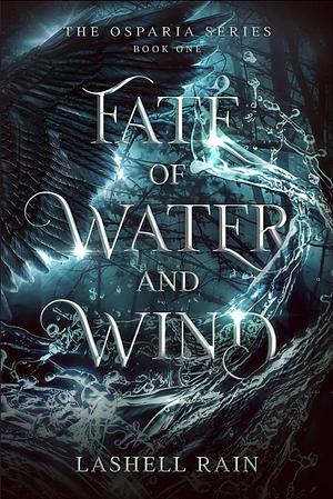 Fate Of Water And Wind by Lashell Rain