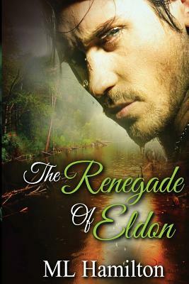 The Renegade of Eldon: World of Samar by M. L. Hamilton