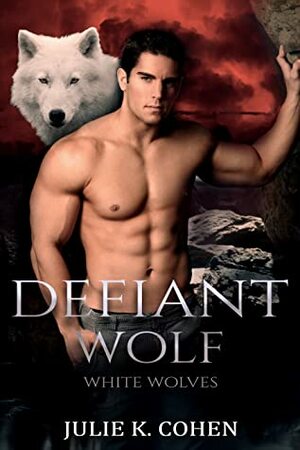 Defiant Wolf by Julie K. Cohen