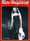 The Complete Films of Rita Hayworth: The Legend and Career of a Love Goddess by Gene Ringgold