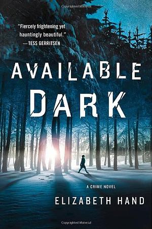Available Dark by Elizabeth Hand