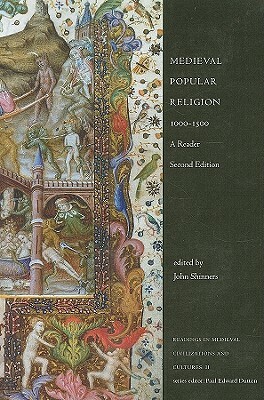 Medieval Popular Religion 1000-1500: A Reader by John Shinners