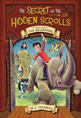 The Secret of the Hidden Scrolls: The Beginning, Book 1 by M. J. Thomas