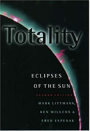 Totality: Eclipses of the Sun by Mark Littmann